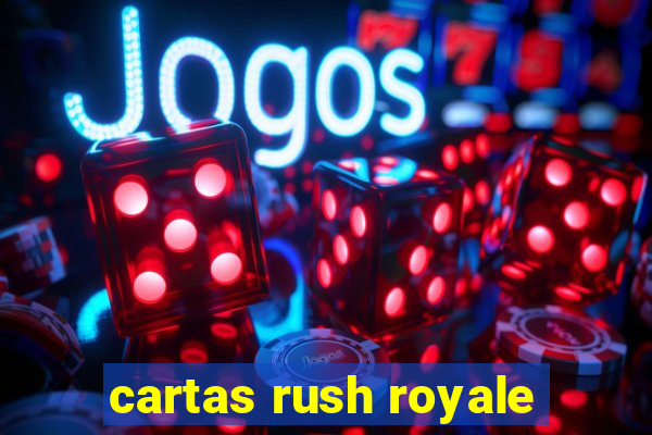 cartas rush royale